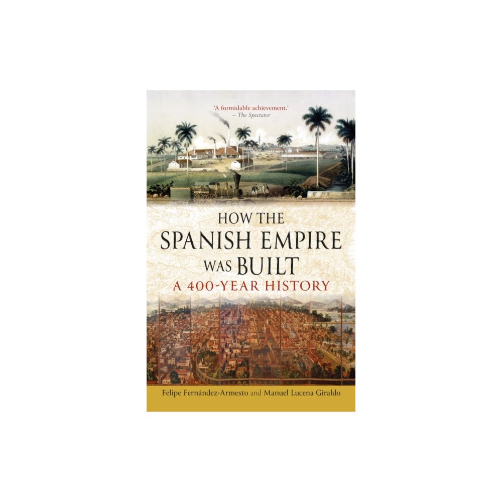 Reaktion Books How the Spanish Empire Was Built (häftad, eng)
