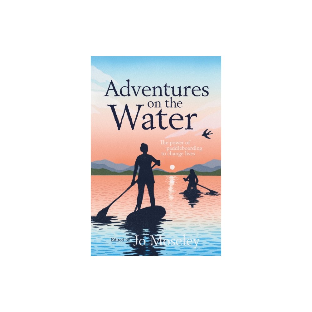 Vertebrate Publishing Ltd Adventures on the Water (häftad, eng)