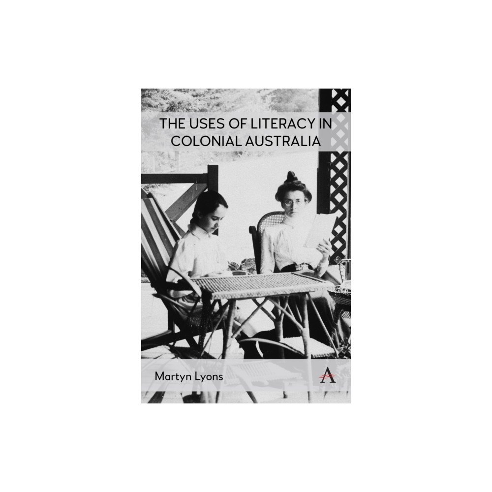 Anthem press The Uses of Literacy in Colonial Australia (inbunden, eng)