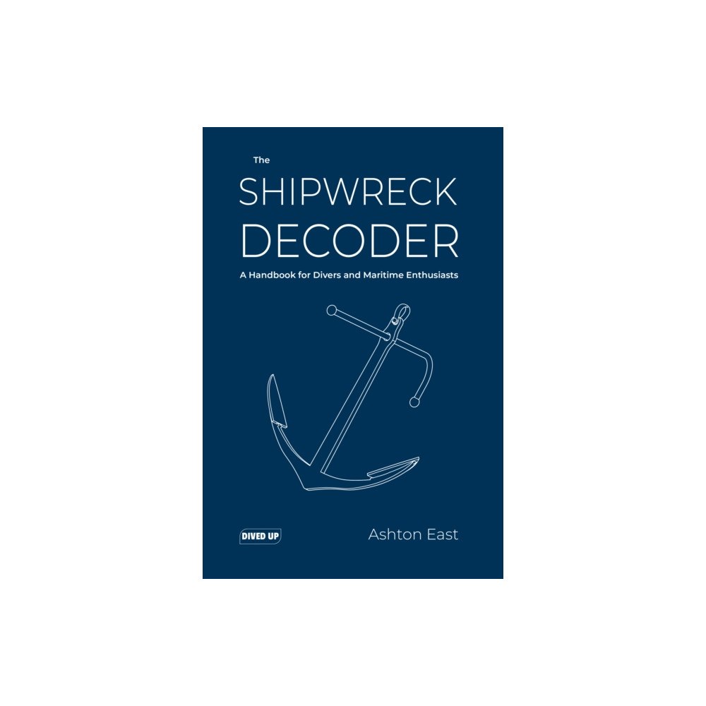 Dived Up Publications The Shipwreck Decoder (häftad, eng)