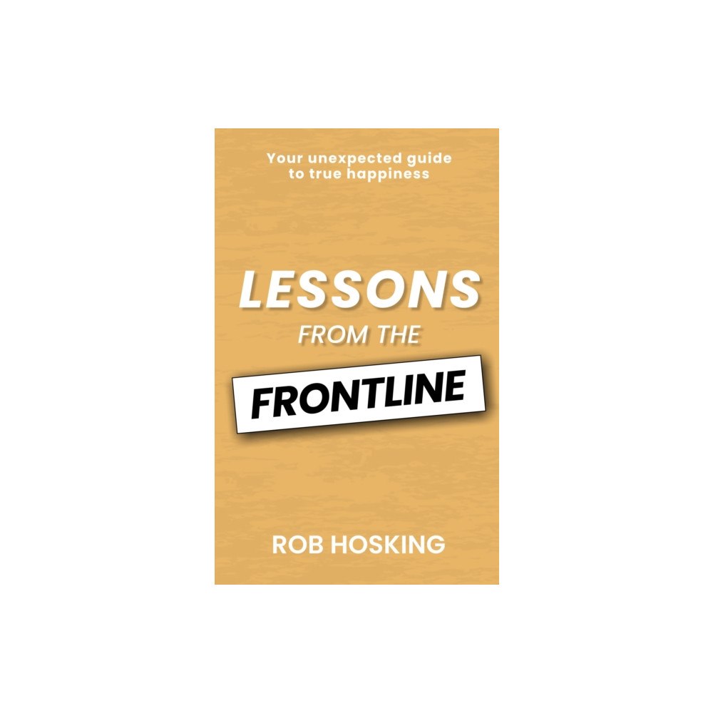 Fisher King Publishing LESSONS FROM THE FRONTLINE (häftad, eng)
