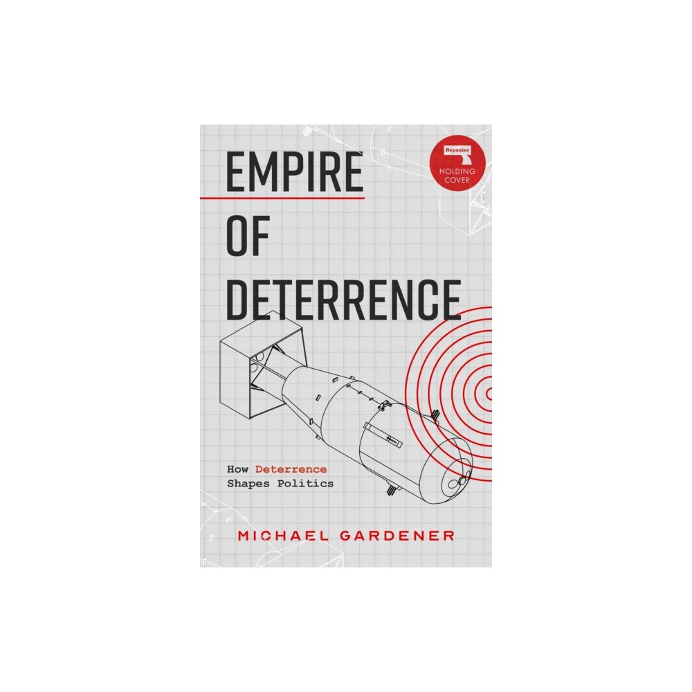 Watkins Media Limited Empire of Deterrence (häftad, eng)