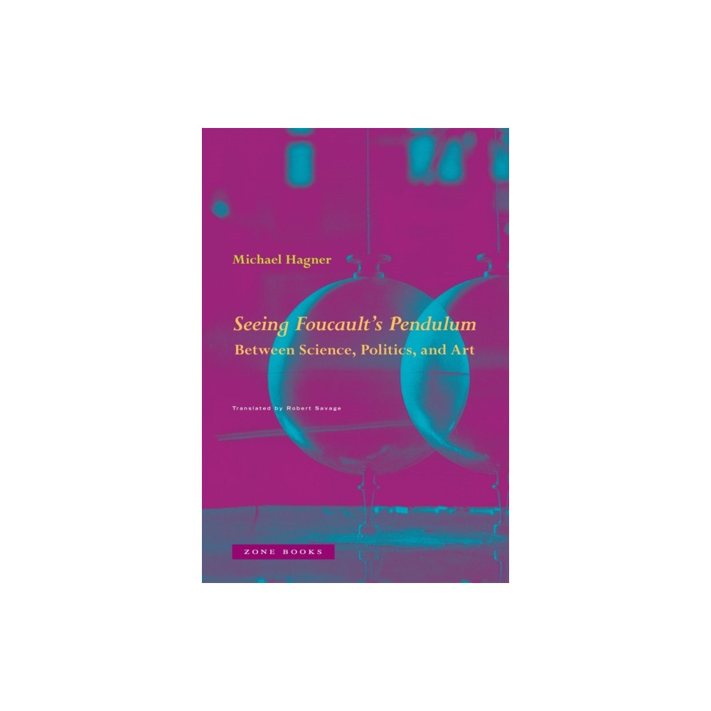 Zone Books Seeing Foucault's Pendulum (inbunden, eng)