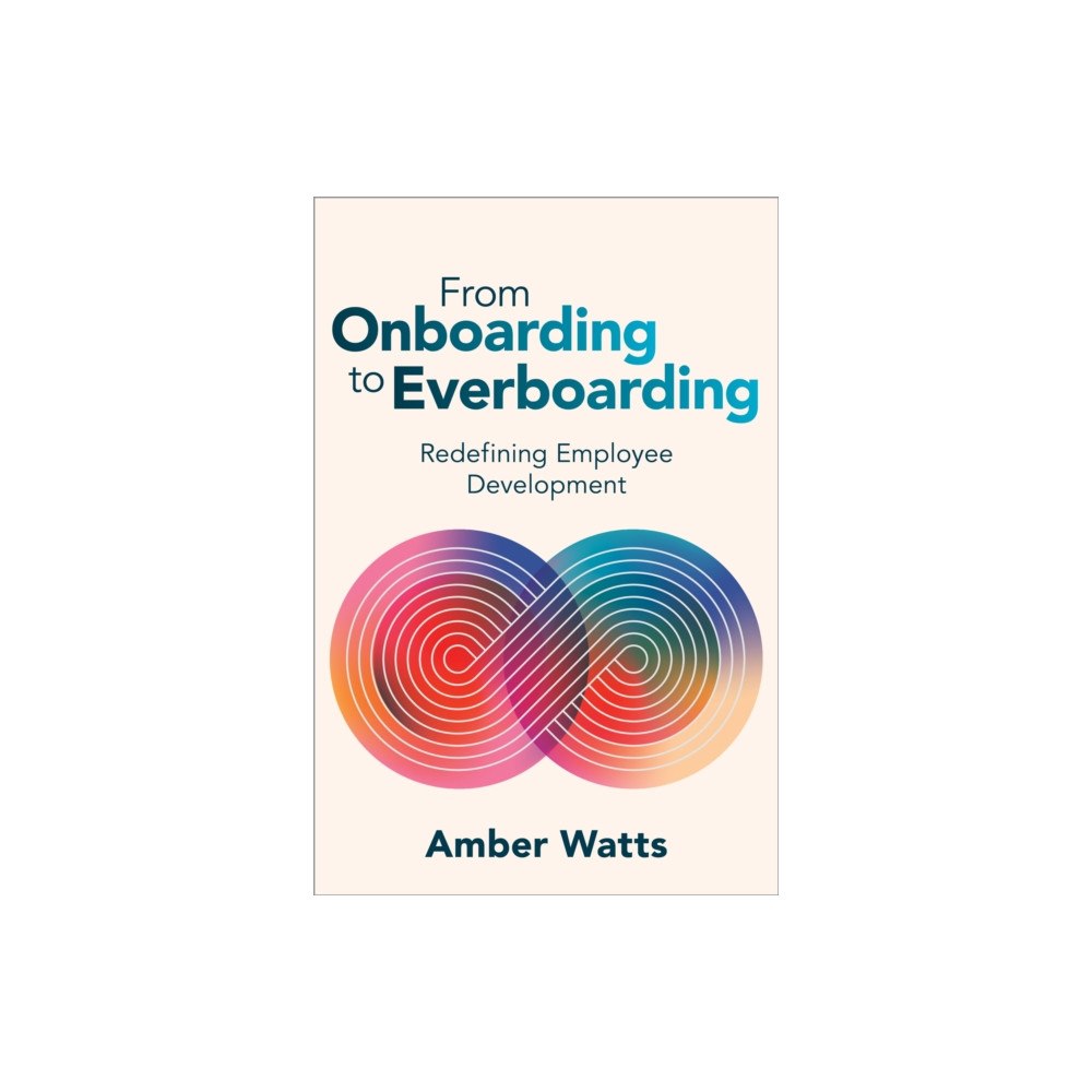 American Society for Training & Development From Onboarding to Everboarding (häftad, eng)