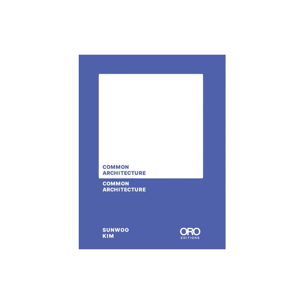 Oro Editions Common Architecture (häftad, eng)