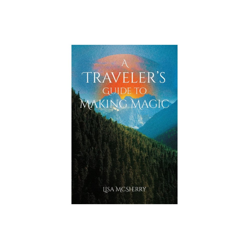 Crossed Crow Books A Traveler's Guide to Making Magic (häftad, eng)