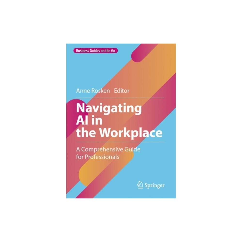 Springer International Publishing AG Navigating AI in the Workplace (inbunden, eng)