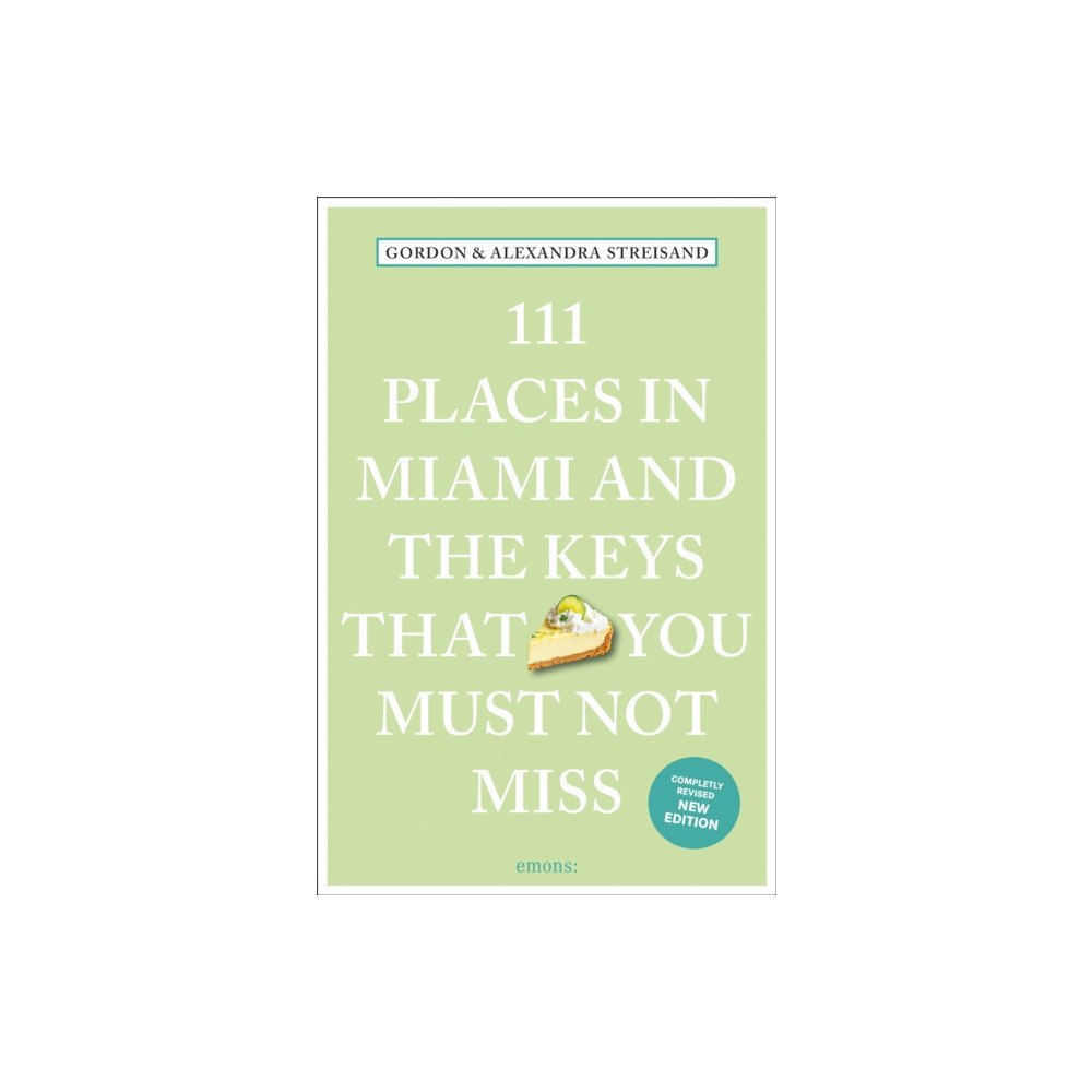 Emons Verlag GmbH 111 Places in Miami and the Keys That You Must Not Miss (häftad, eng)