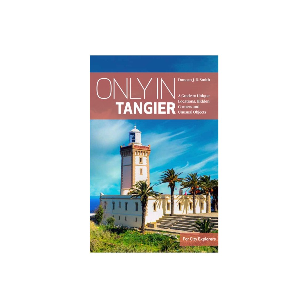 The Urban Explorer Only in Tangier (häftad, eng)