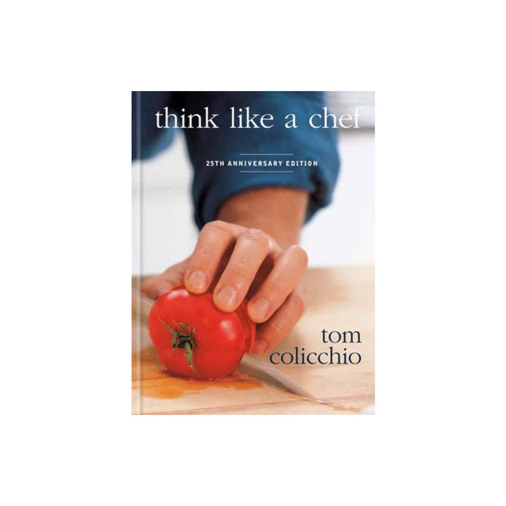 Random House USA Inc Think Like a Chef, 25th Anniversary Edition (inbunden, eng)
