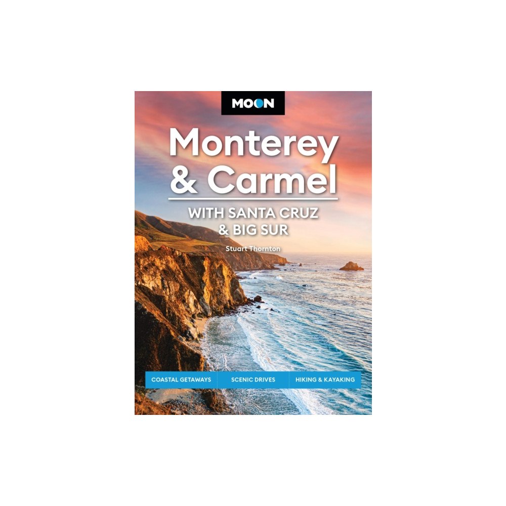 Avalon Travel Publishing Moon Monterey & Carmel: With Santa Cruz & Big Sur (Eighth Edition) (häftad, eng)