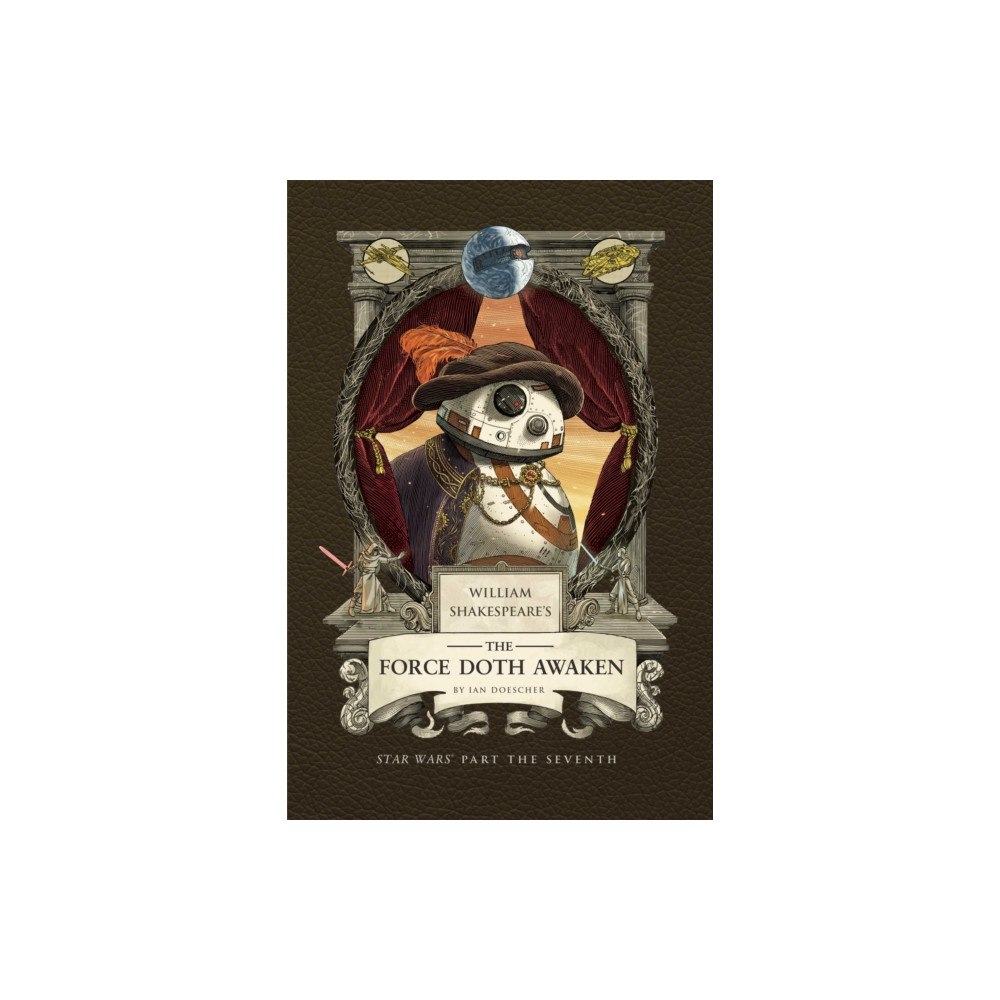 Insight Editions William Shakespeare's The Force Doth Awaken: Star Wars Part the Seventh (inbunden, eng)