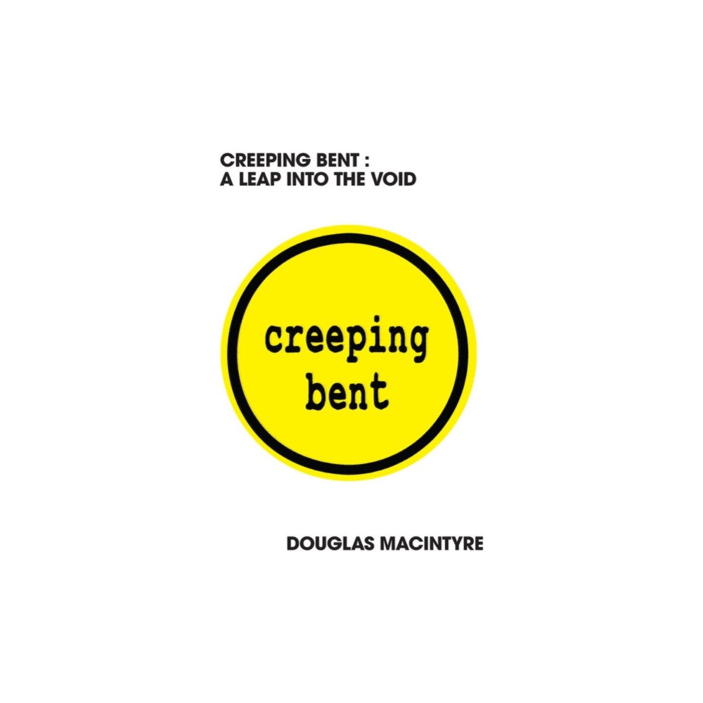 LAST NIGHT FROM GLASGOW Creeping Bent: A Leap Into The Void (häftad, eng)