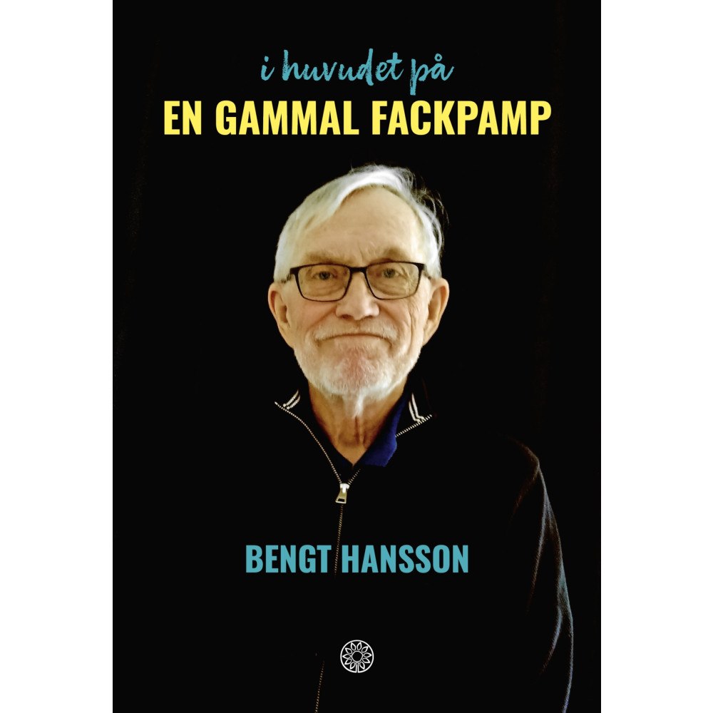 Bengt Hansson I huvudet på en gammal fackpamp (bok, danskt band)