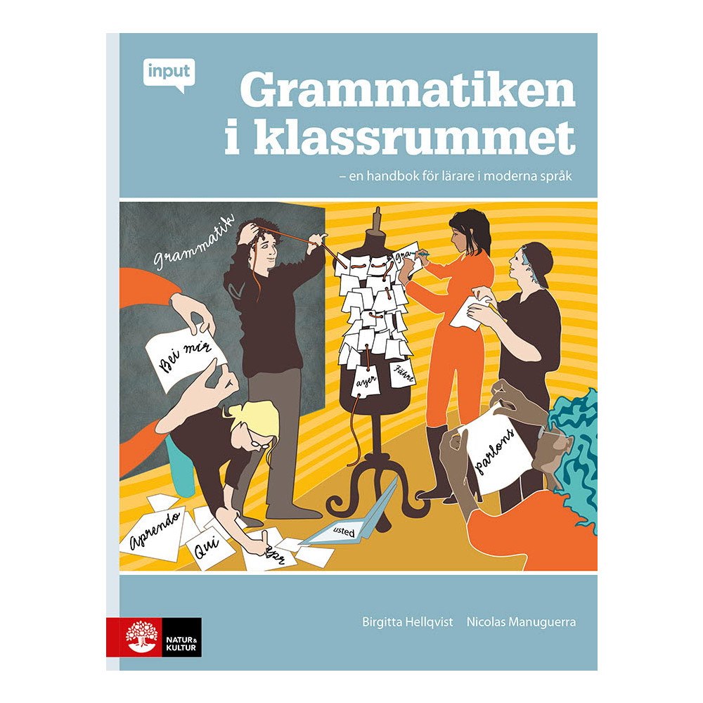 Birgitta Hellqvist Grammatiken i klassrummet : en handbok för lärare i moderna språk (häftad)