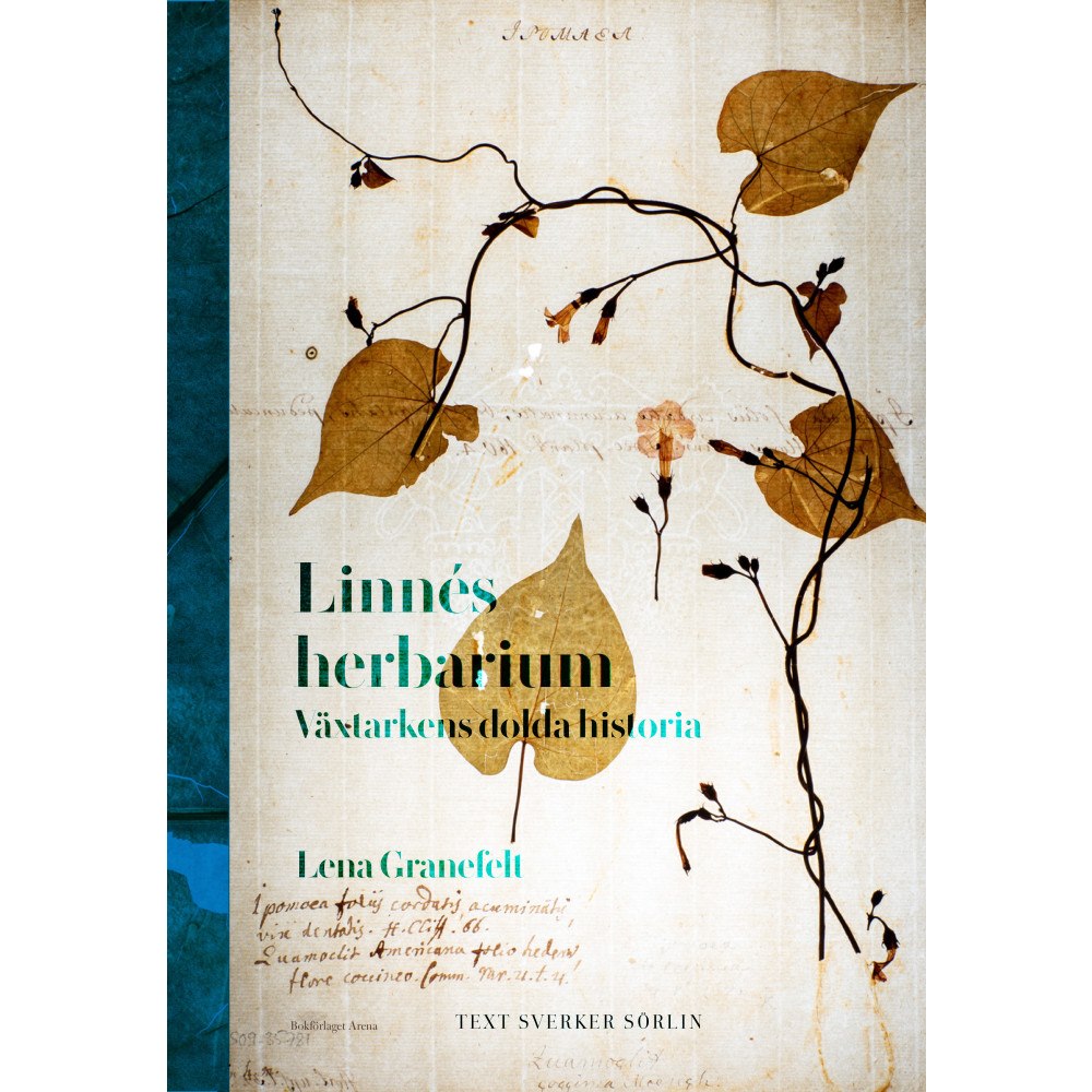 Sverker Sörlin Linnés herbarium : växtarkens dolda historia (inbunden)