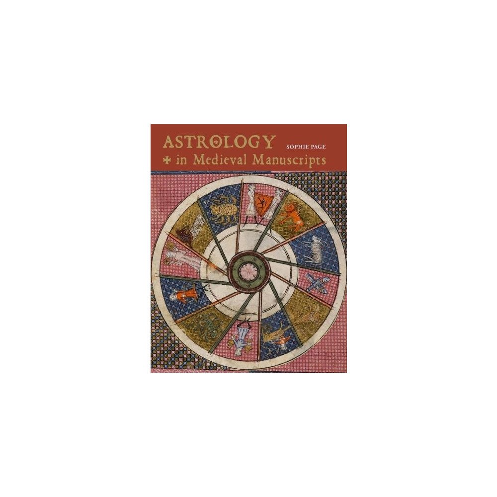Sophie Page Astrology in medieval manuscripts (inbunden, eng)