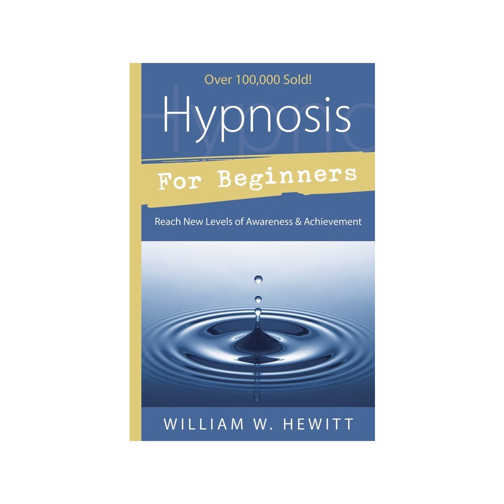 William W. Hewitt Hypnosis for beginners - reach new levels of awareness and achievement (häftad, eng)