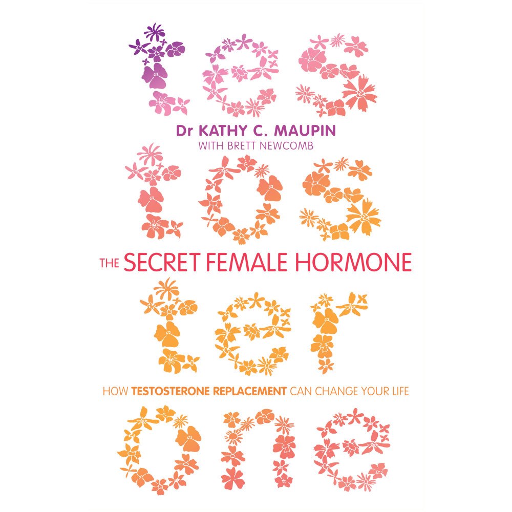 Kathy Maupin Secret female hormone - how testosterone replacement can change your life (häftad, eng)