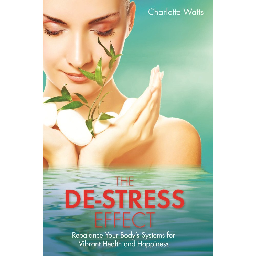 Charlotte Watts De-stress effect - rebalance your bodys systems for vibrant health and happ (häftad, eng)