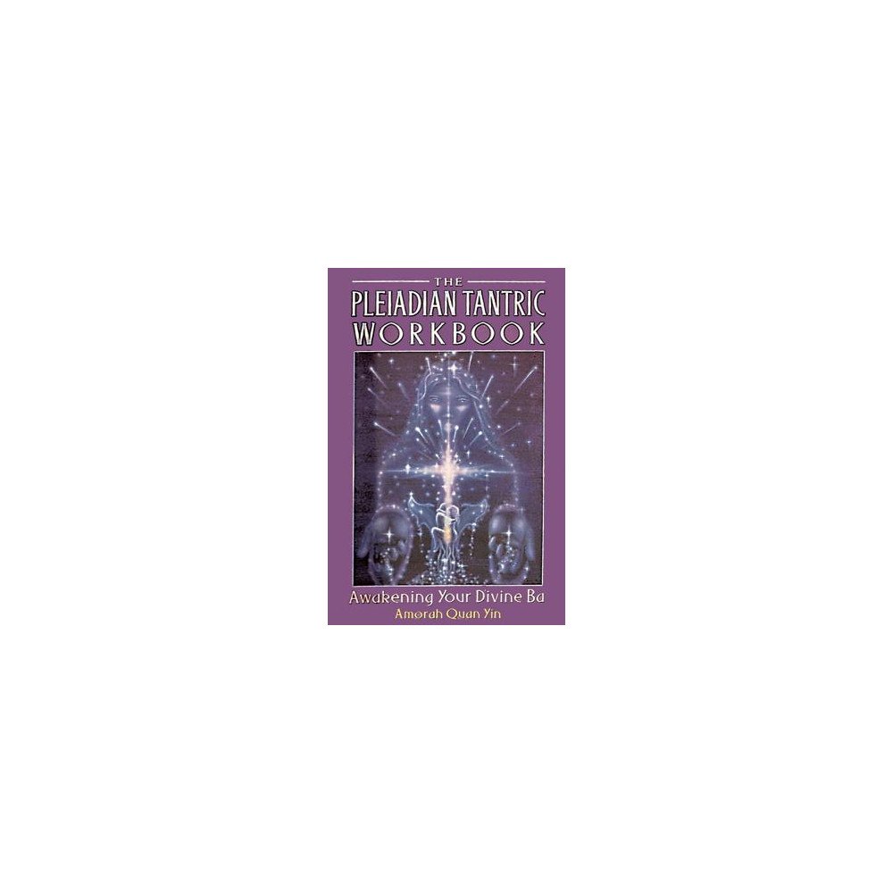 Amorah Quan-Yin Pleiadian tantric workbook - awakening your divine ba (häftad, eng)