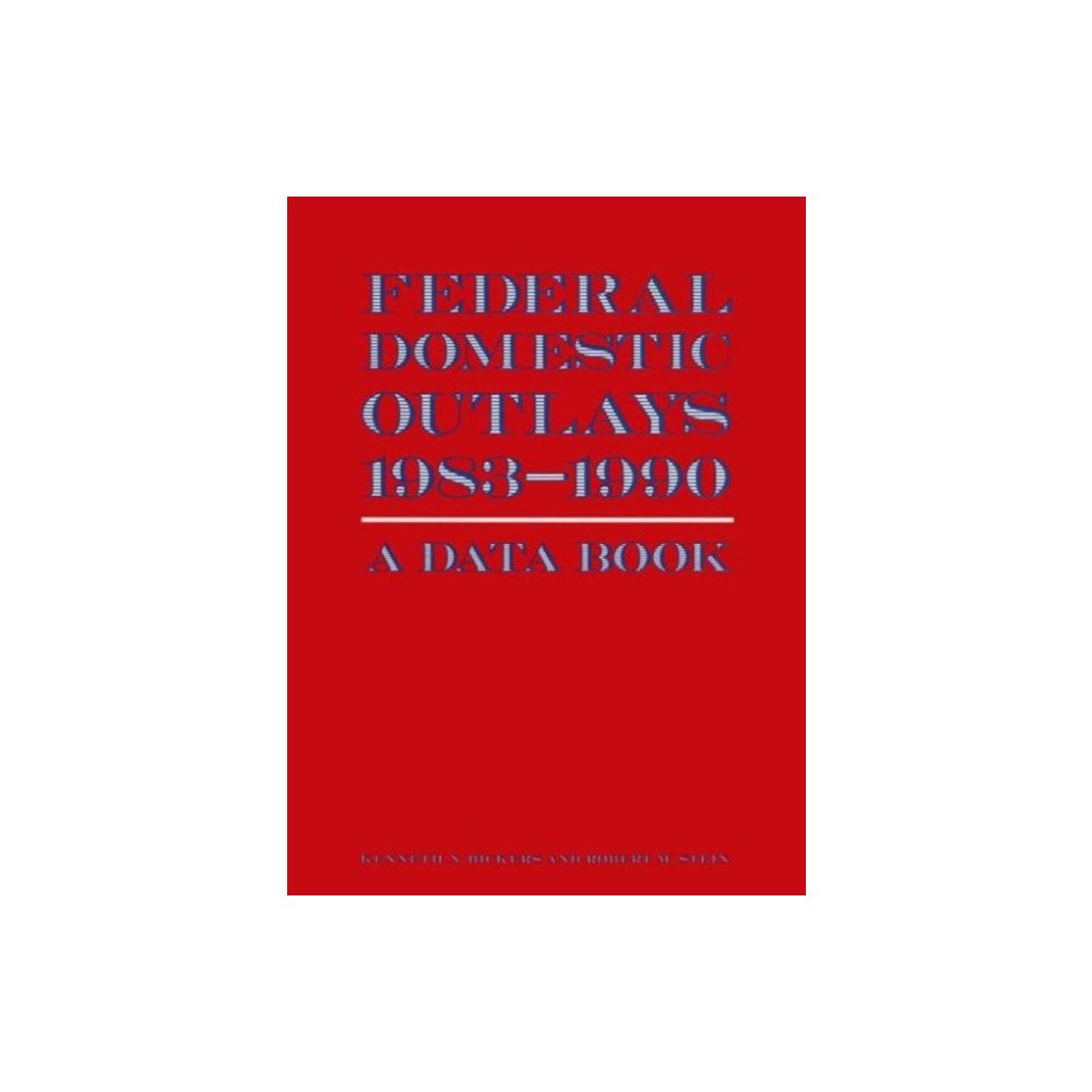 Taylor & francis inc Federal Domestic Outlays, 1983-90: A Data Book (inbunden, eng)