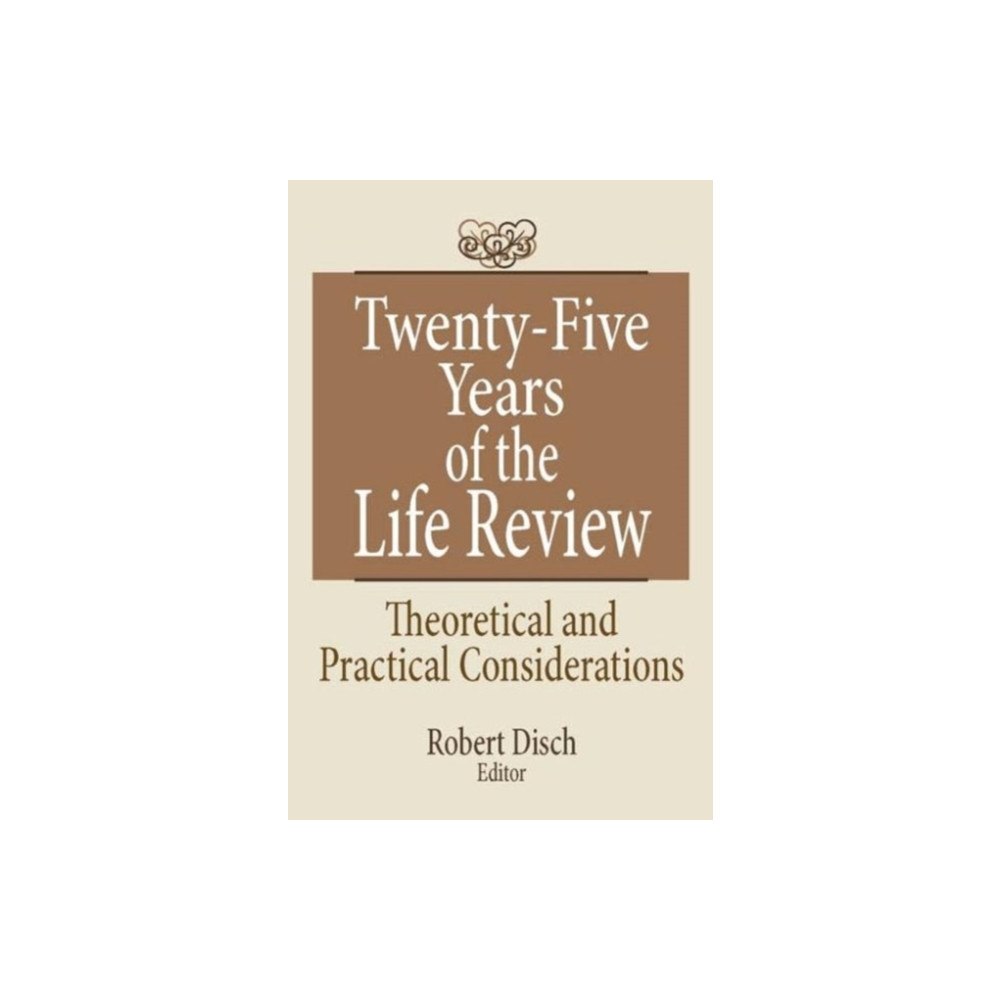 Taylor & francis inc Twenty-Five Years of the Life Review (inbunden, eng)