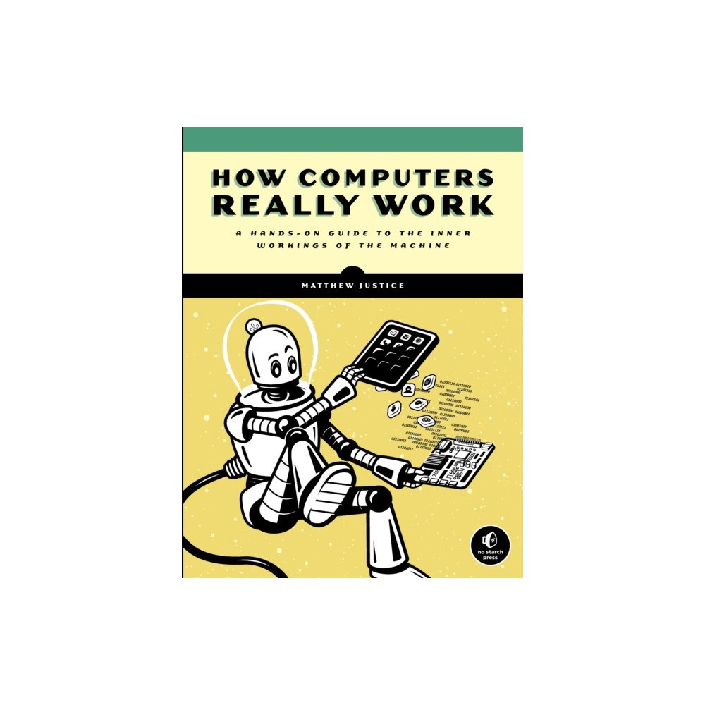 No Starch Press,US How Computers Really Work (häftad, eng)