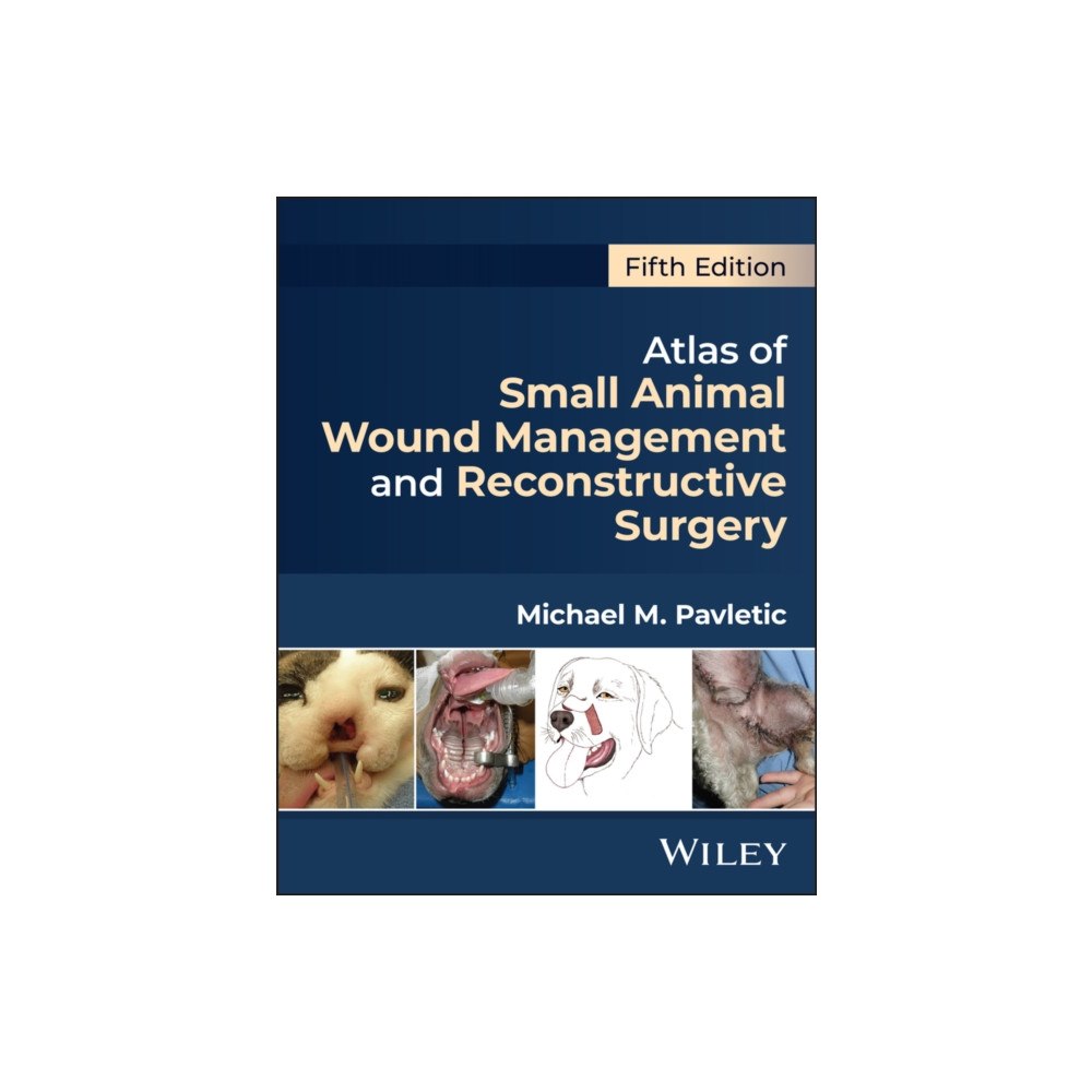 John Wiley & Sons Inc Atlas of Small Animal Wound Management and Reconstrructive Surgery, Fifth Edition (inbunden, eng)