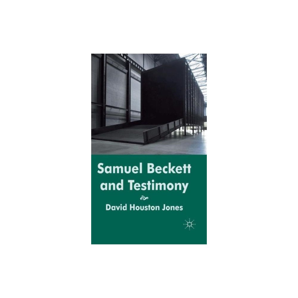 Palgrave macmillan Samuel Beckett and Testimony (inbunden, eng)