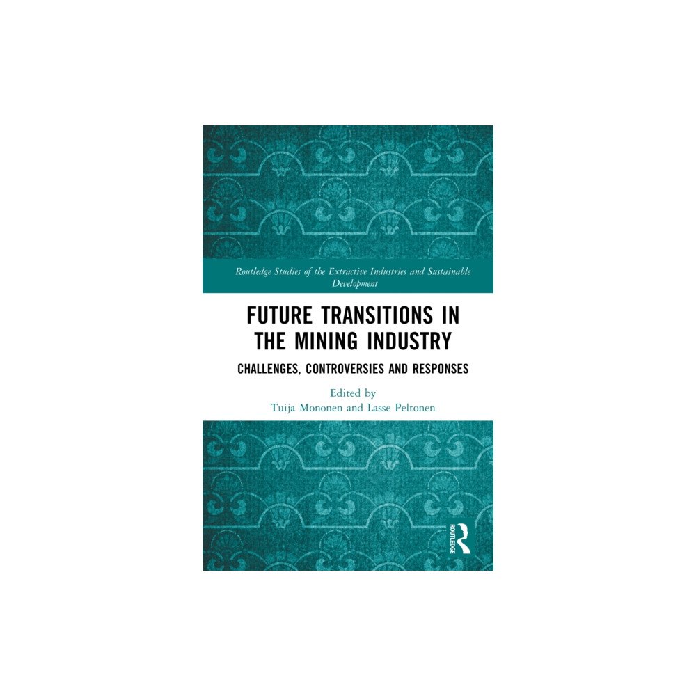 Taylor & francis ltd Future Transitions in the Mining Industry (inbunden, eng)