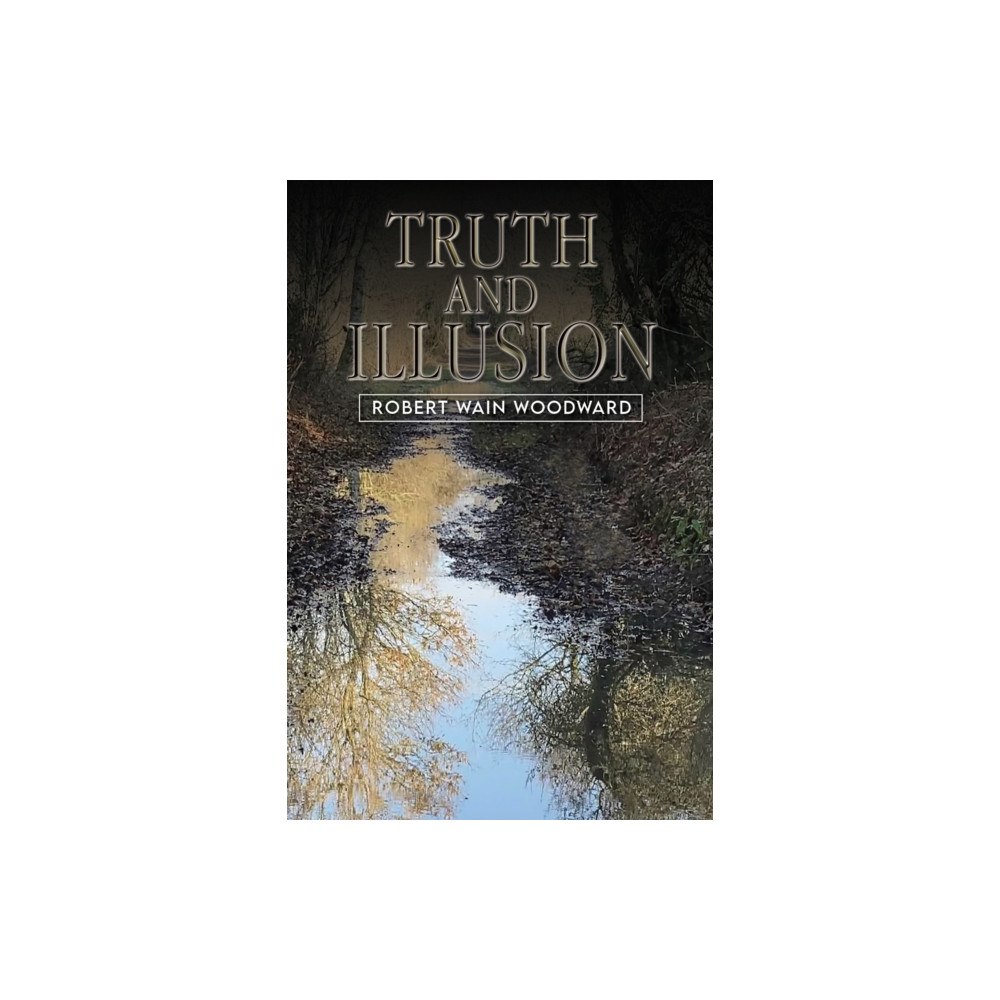 Austin Macauley Publishers Truth and Illusion (häftad, eng)