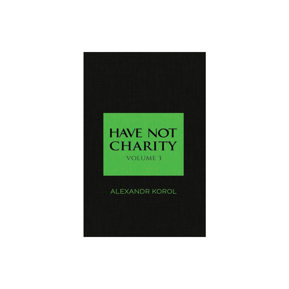 Austin Macauley Publishers Have Not Charity (häftad, eng)