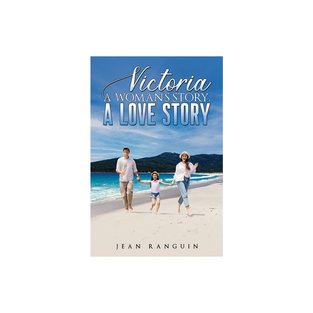 Austin Macauley Publishers Victoria: A Woman’s Story, A Love Story (häftad, eng)