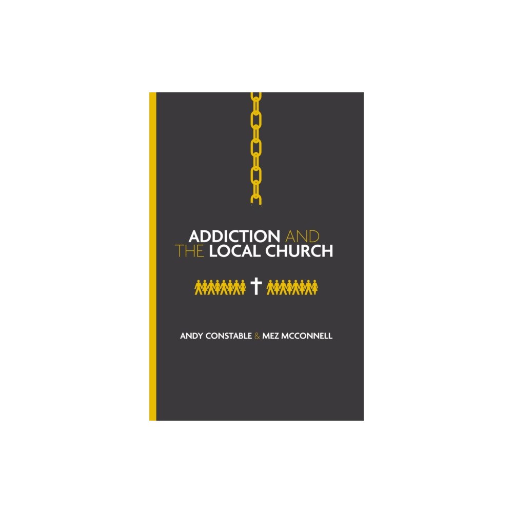 Christian Focus Publications Ltd Addiction and the Local Church (häftad, eng)