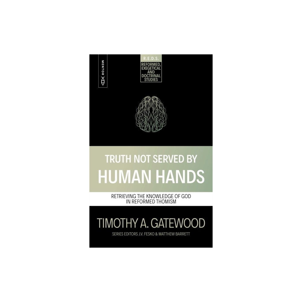 Christian Focus Publications Ltd Truth Not Served by Human Hands (häftad, eng)