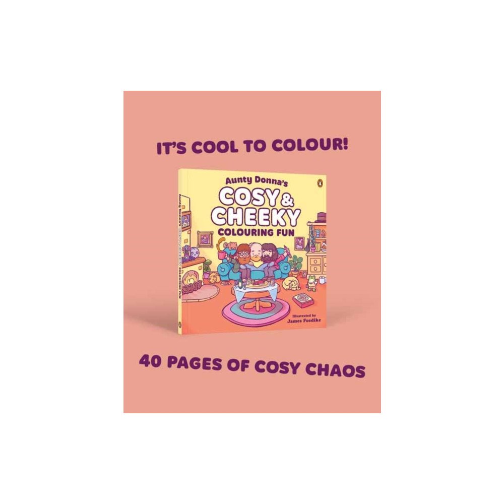 Penguin Random House Australia Aunty Donna's Cosy & Cheeky Colouring Fun (häftad, eng)
