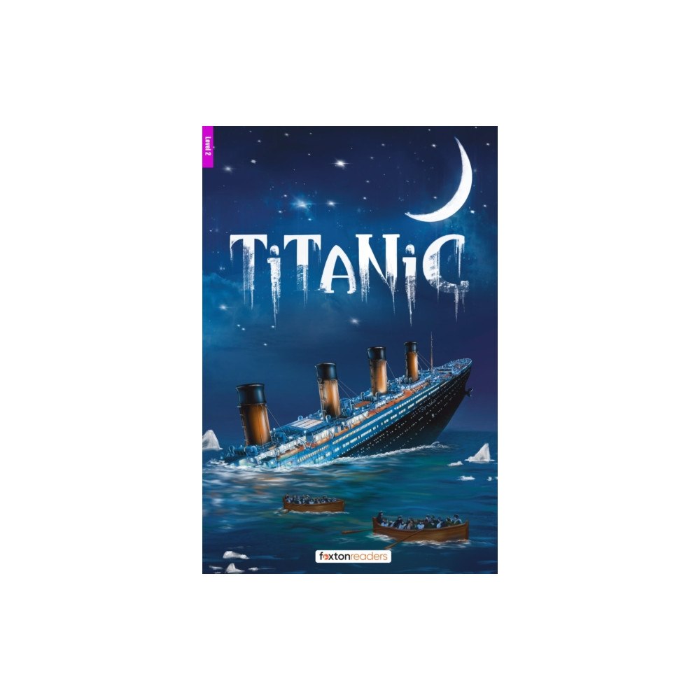 Foxton Books Titanic - Foxton Reader Level-2 (900 Headwords A2/B1) with free online AUDIO (häftad, eng)