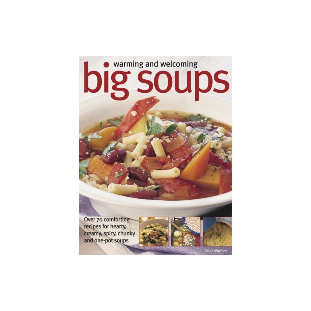 Anness publishing Warming and Welcoming Big Soups (häftad, eng)
