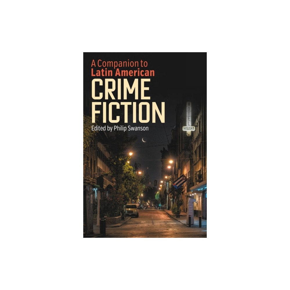 Boydell & Brewer Ltd A Companion to Latin American Crime Fiction (inbunden, eng)