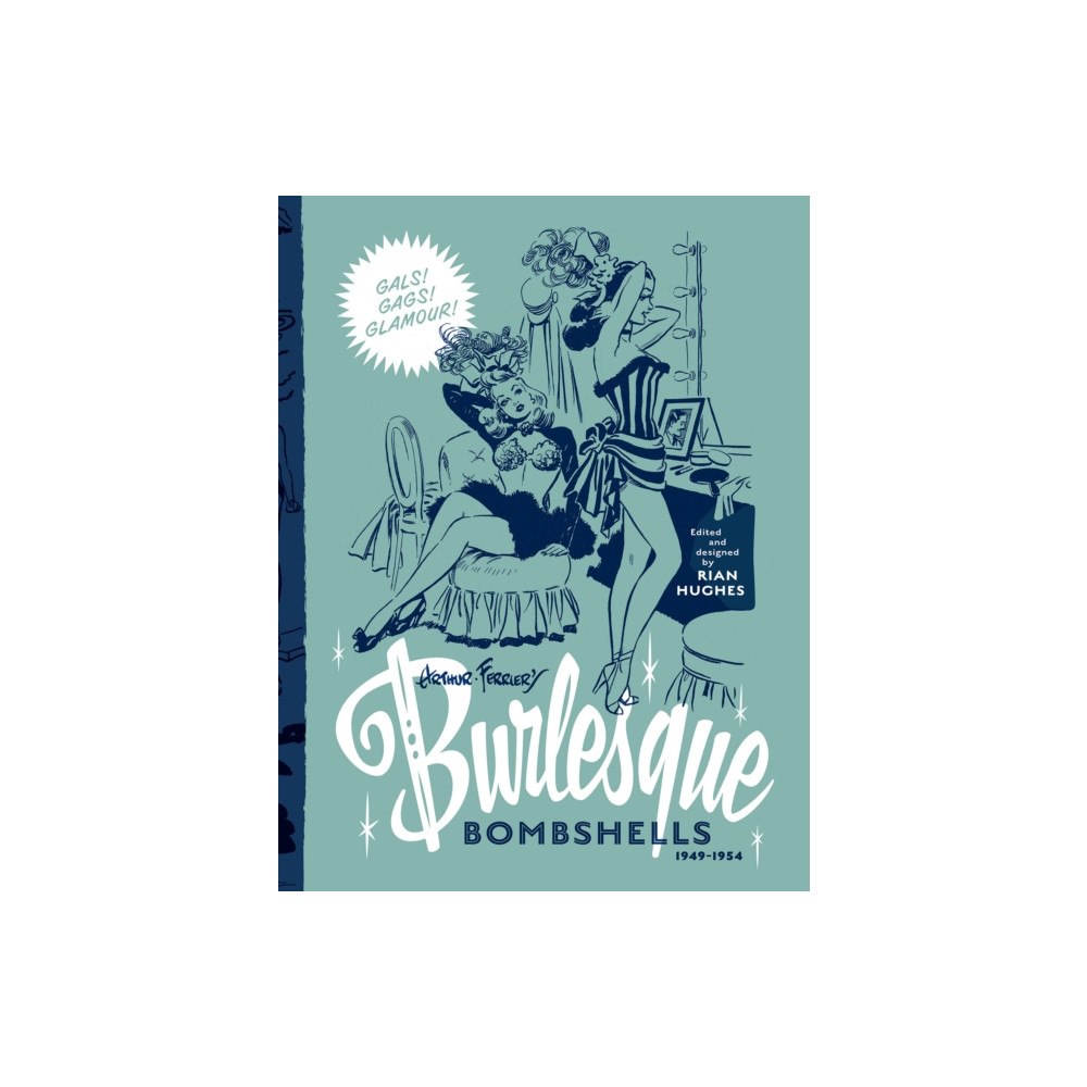 Korero Press Arthur Ferrier's Burlesque Bombshells 1949-1954 (inbunden, eng)