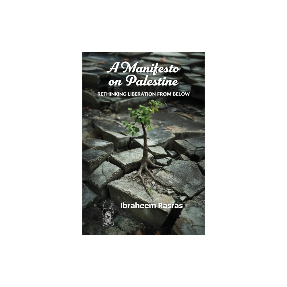 Daraja Press A Manifesto on Palestine: Rethinking Liberation from Below (häftad, eng)
