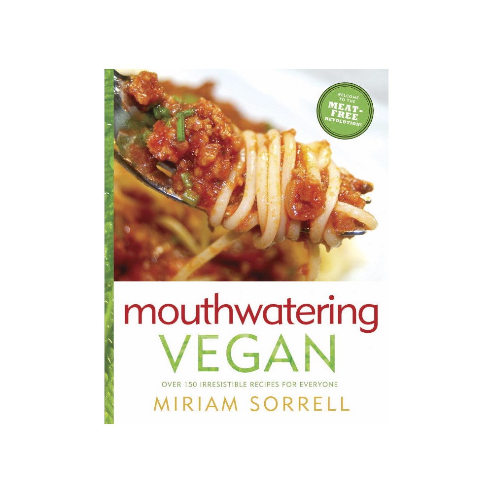 Miriam Sorrell Mouthwatering vegan - over 130 irresistible recipes for everyone (häftad, eng)
