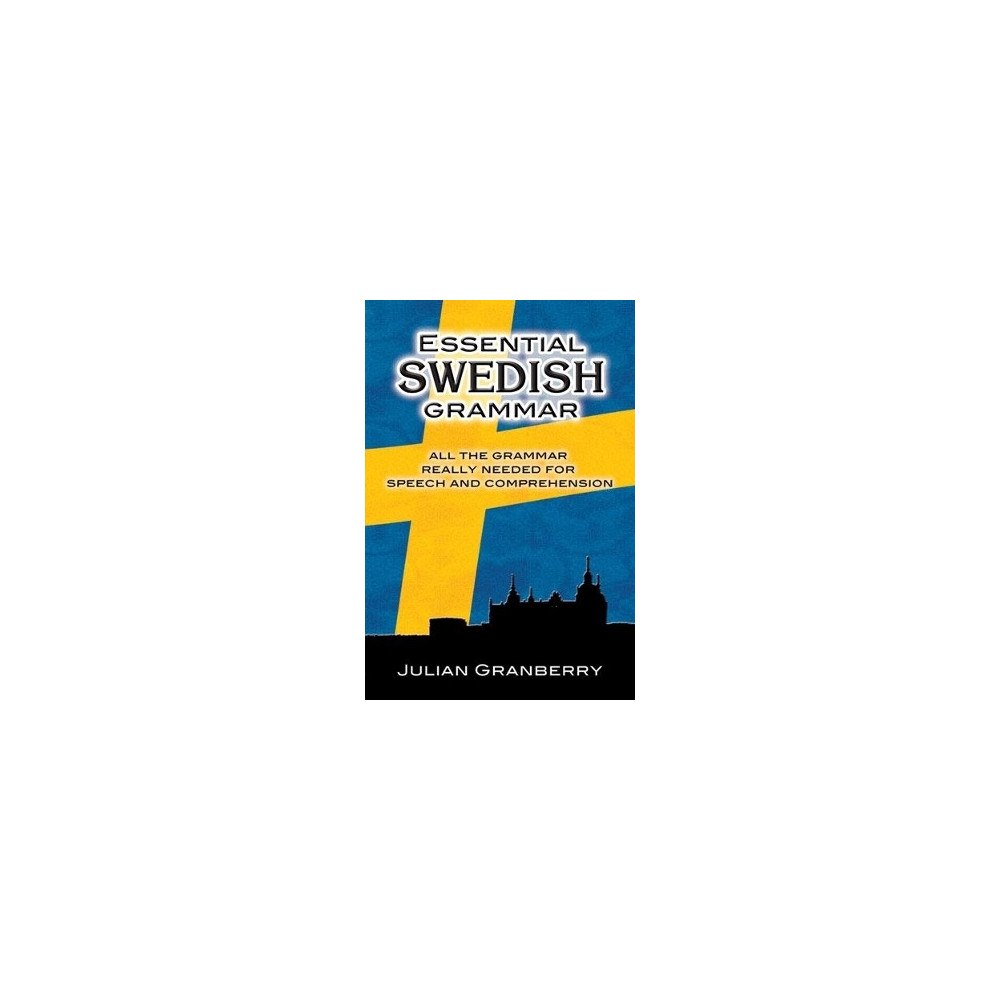Julian Granberry Essential swedish grammar (häftad, eng)