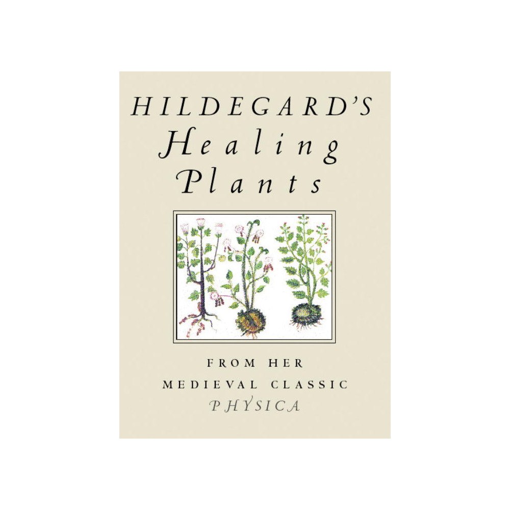Hildegard Von Bingen Hildegard's Healing Plants (häftad, eng)