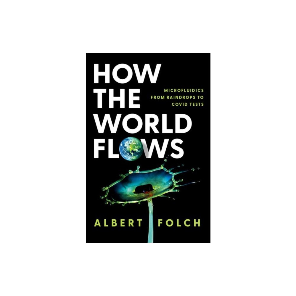 Oxford University Press Inc How the World Flows (inbunden, eng)