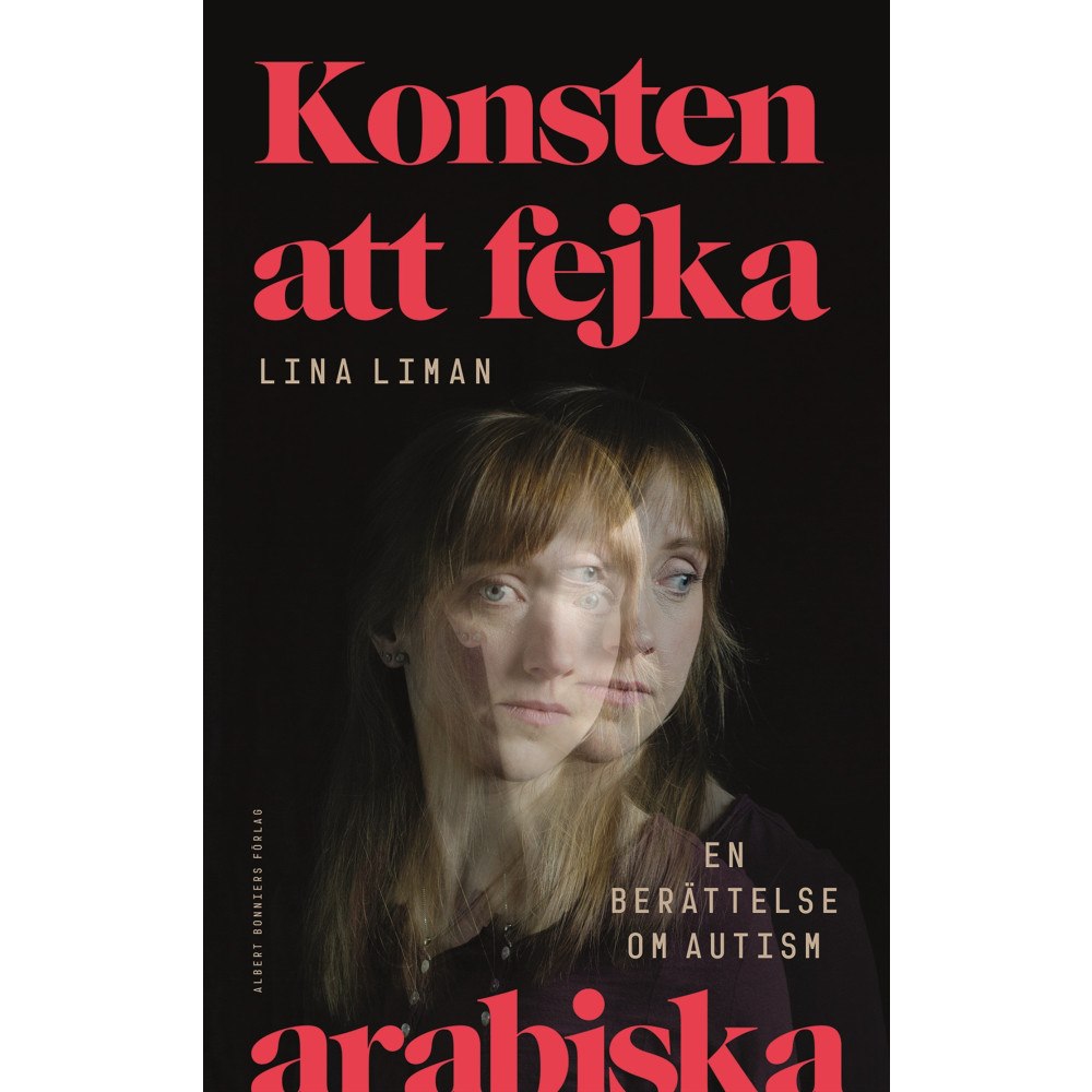 Lina Liman Konsten att fejka arabiska : en berättelse om autism (inbunden)