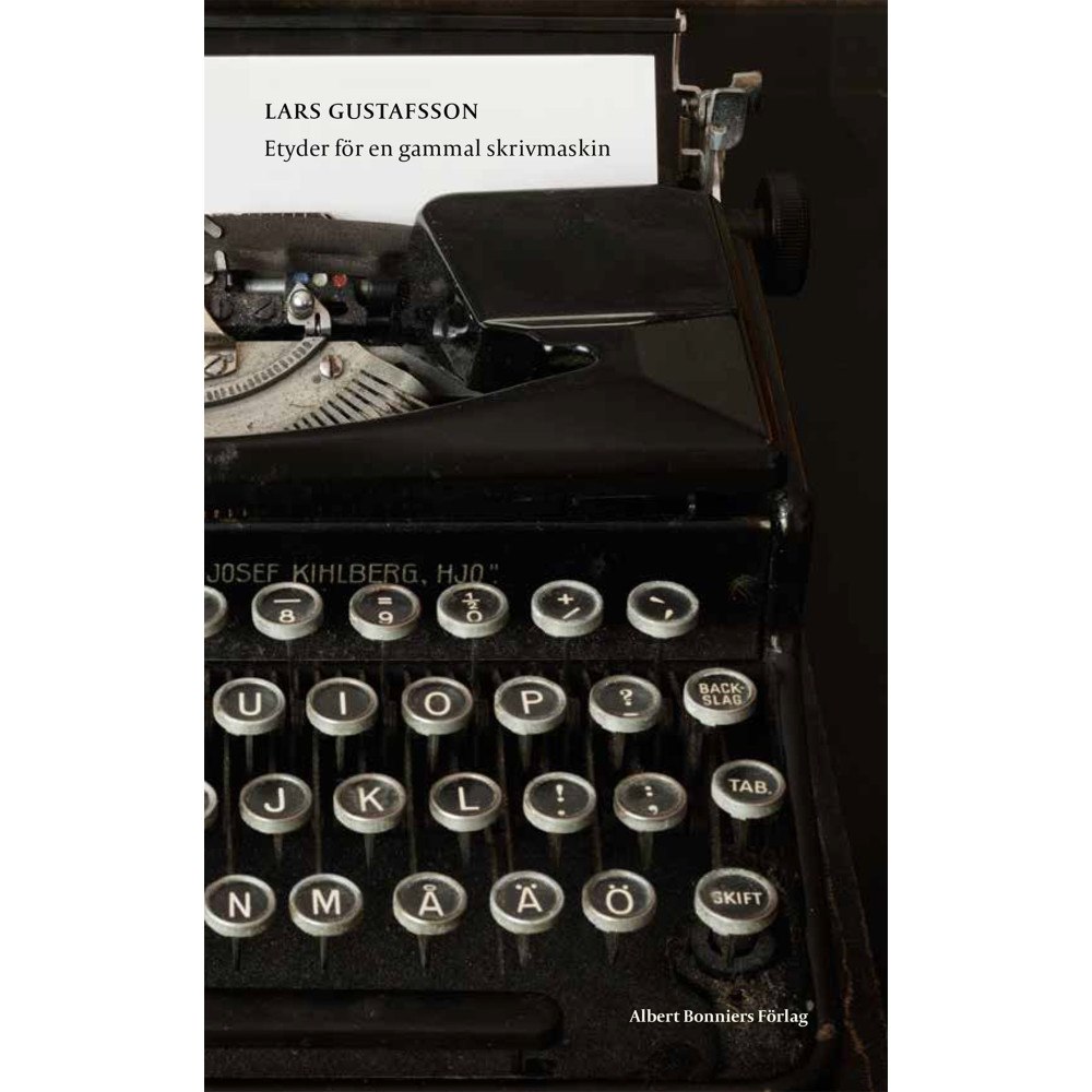 Lars Gustafsson Etyder för en gammal skrivmaskin (inbunden)