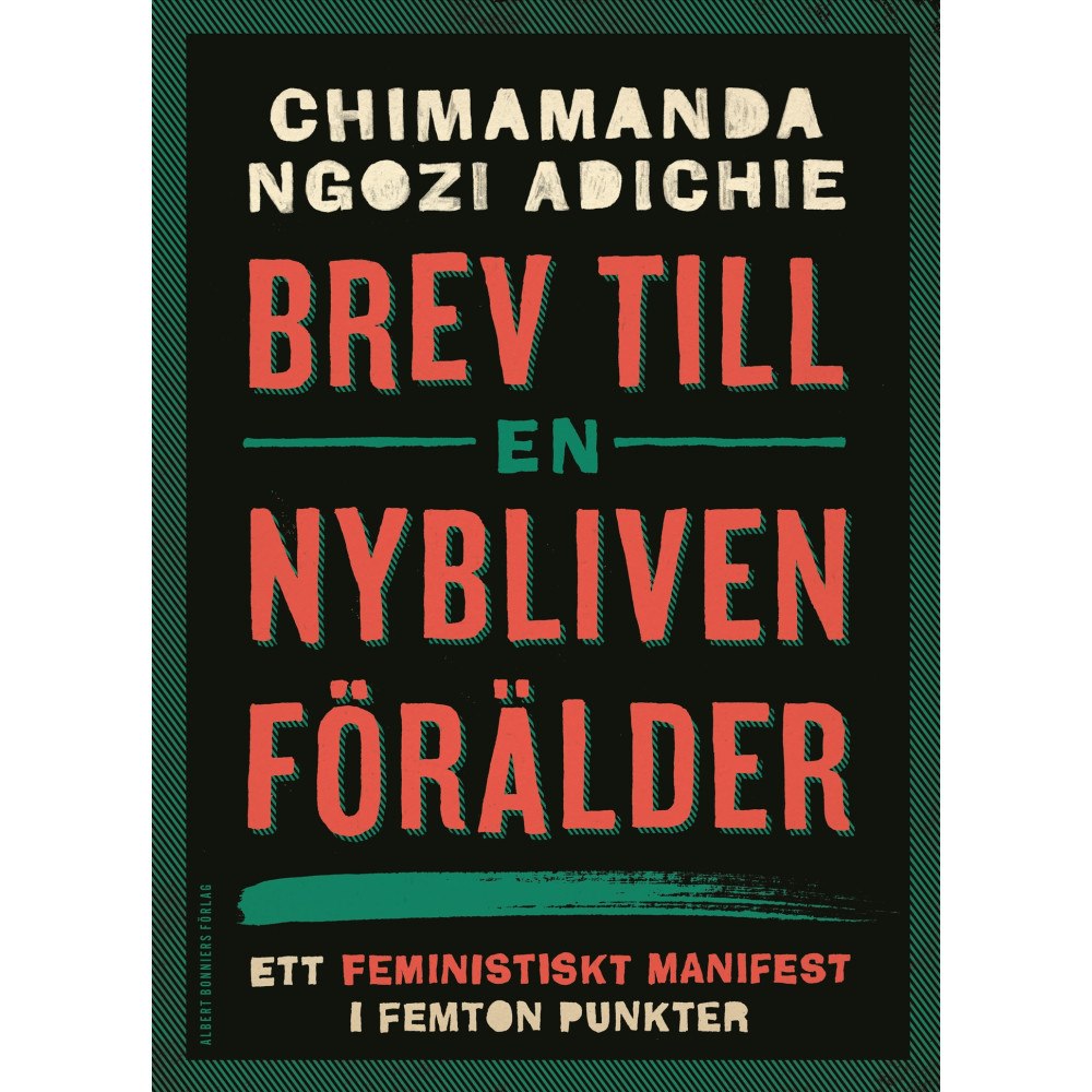 Chimamanda Ngozi Adichie Brev till en nybliven förälder : ett feministiskt manifest i femton punkter (bok, danskt band)