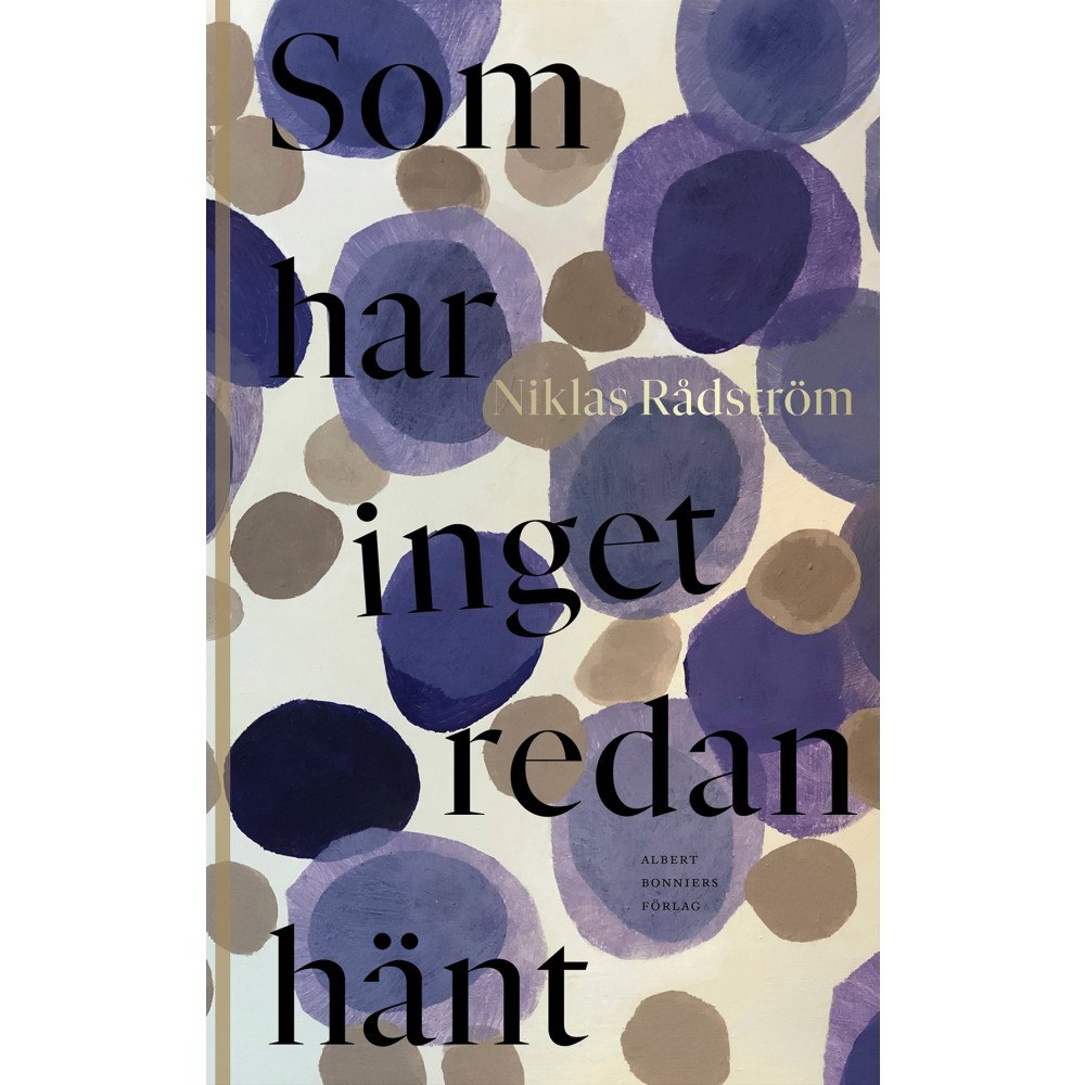 Niklas Rådström Som har inget redan hänt (inbunden)